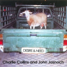 Charlie Collins & John Jasnoch: Desire & Need - CD