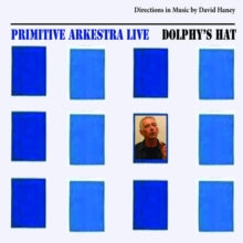 Primitive Arkestra: DolphyS Hat - CD