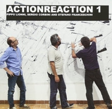 Pippo Lionni, Sergio Corbini & Stefano Franceschini: Actionreaction 1 - CD