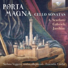 Ensemble Cordia / Stefano Veggetti: A. Scarlatti / Gabrieli / Jacchini - Porta Magna: Cello Sonatas - CD