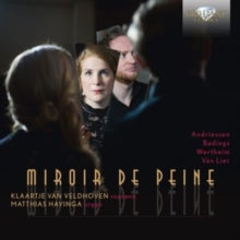 Klaartje Van Veldhoven/matthias Havinga: Miror De Peine / Songs For Soprano And Organ By Andriessen / Badings / Wertheim And Van Lier - CD