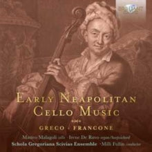 Matteo Malagoli / Irene De Ruvo / Schola Greagoriana Scivias Ensemble / Milli Fullin: Early Neapolitan Cello Music - CD