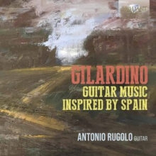 Antonio Rugolo: Gilardino: Guitar Music Inspired By Spain - CD