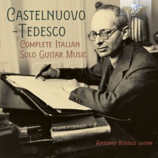Antonio Rugolo: Castelnuovo-Tedesco: Complete Italian Solo Guitar Music - CD
