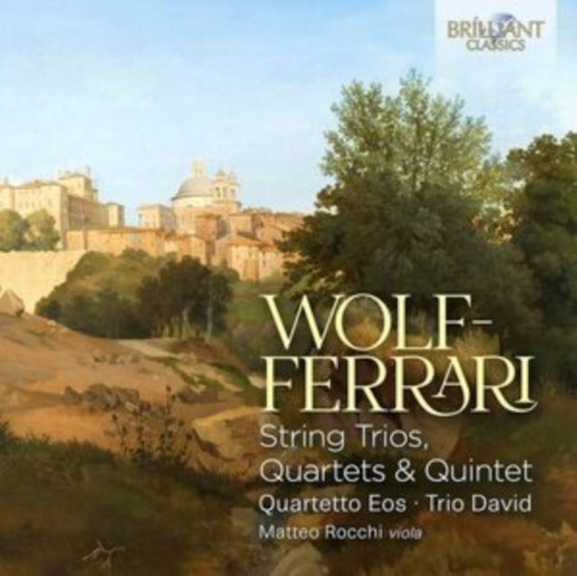 Quartetto Eos / Trio David / Matteo Rocchi: Wolf-Ferrari: String Trios / Quartets & Quintet - CD