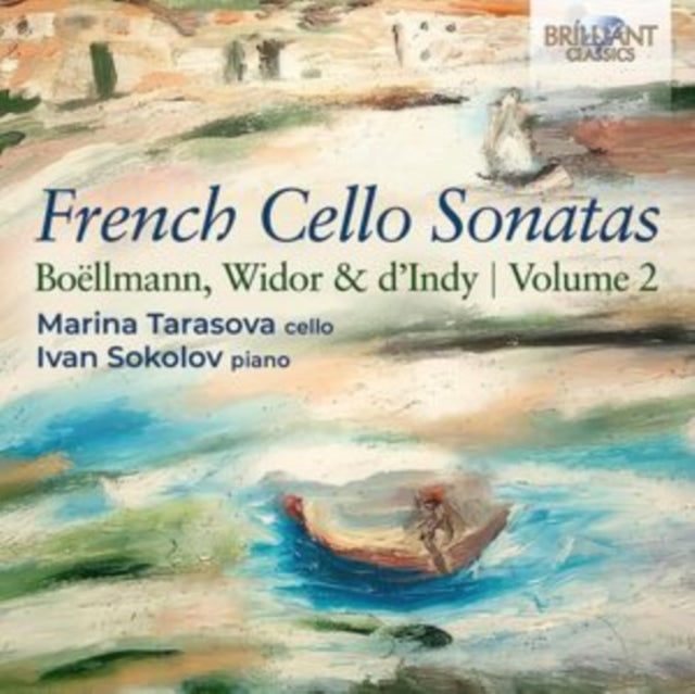 Marina Tarasova / Ivan Sokolov: French Cello Sonatas: Boellmann / Widor & DIndy / Volume 2 - CD