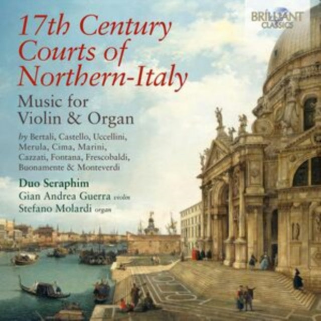 Gian Andrea Guerra / Stefano Molardi: 17Th Century Courts Of Northern-Italy Music For Violin And Organ - CD