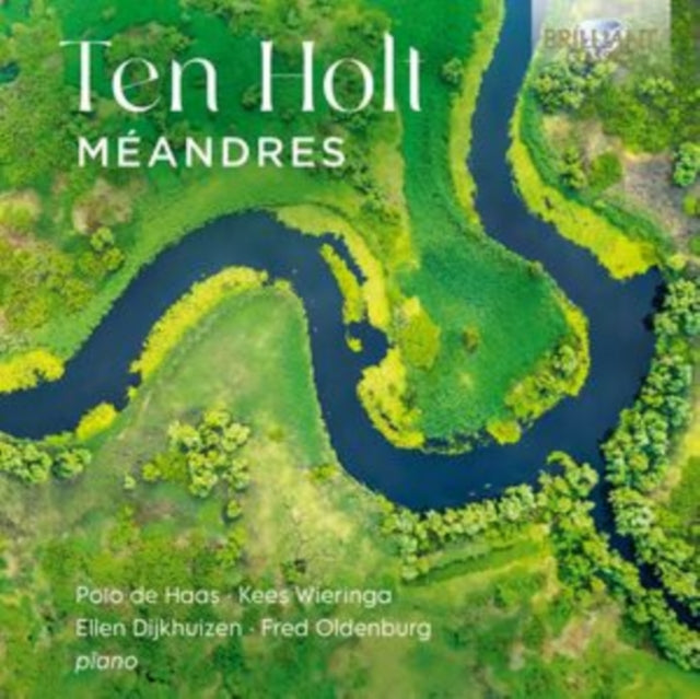 Polo De Haas / Kees Wieringa / Ellen Dijkhuizen / Fred Oldenburg: Ten Holt: Meandres - CD