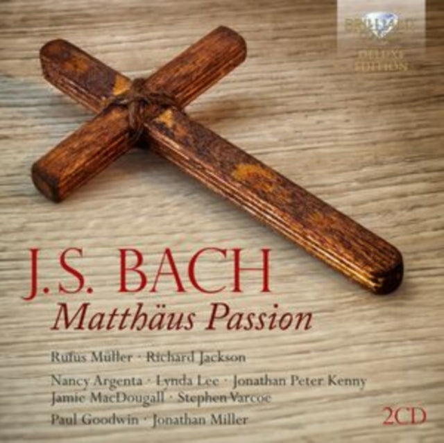 Rufus Muller/richard Jackson/nancy Argenta/jonathan Peter Kenny/jamie Macdougall/ Stephen Varcoe/pau: J.S. Bach: Matthaus Passion (Deluxe Edition) - CD