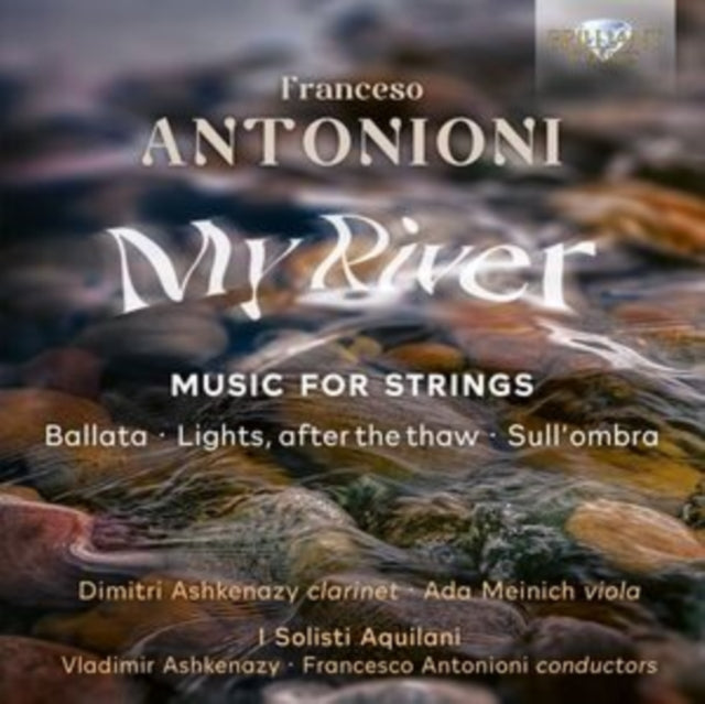 I Solisti Aquilani/vladimir Ashkenazy/francesco Antonioni/dimitri Ashkenazy/ada Meinich: Antonioni: My River / Music For Strings - CD