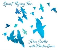 John Carter with Martin Barre: Spirit Flying Free - CD