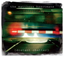 The Matthews Baartmans Conspiracy: Distant Chatter - CD