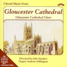 Gloucester Cathedral Choir: Alpha Collection Vol. 7: Choral Music From Gloucester Cathedral - CD