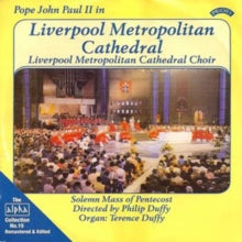 Liverpool Metropolitan Cathedral Choir: Alpha Collection Vol. 15: Pope John Paul II In Liverpool Metropolitan Cathedral - CD