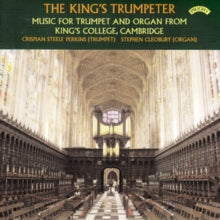 Crispian Steele Perkins / Stephen Cleobury / Kings College Cambridge: The Kings Trumpeter - Music For Trumpet And Organ - CD