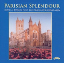 David M Patrick: Parisian Splendour / The Organ Of Buckfast Abbey - CD