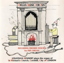 Jonathan Rennert: Organ Music For Fun / The Organ Of St. Michaels Cornhill. London - CD