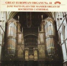 Jane Watts: Great European Organs No. 44: Rochester Cathedral - CD