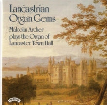 Malcolm Archer: Lancastrian Organ Gems - The Organ Of Lancaster Town Hall - CD