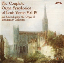 Iain Simcock: The Complete Organ Symphonies Of Louis Vierne - Vol. 4 - The Organ Of Westminster Cathedral - CD