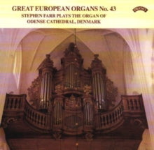 Stephen Farr: Great European Organs No. 43: Odense Cathedral. Denmark - CD
