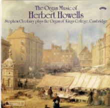 Stephen Cleobury: The Organ Music Of Herbert Howells Vol. 1 - The Organ Of Kings College. Cambridge - CD