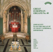 John Scott: Great European Organs No. 40: St Giles Cathedral. Edinburgh - CD