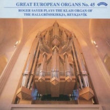 Roger Sayer: Great European Organs No. 45: The Hallgrimskirkja. Reykjavik - CD