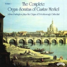 Adrian Partington: Complete Organ Sonatas Of Gustav Merkel (1827 - 1885) / The Organ Of Peterborough Cathedral - CD