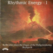 Keith John: Rhythmic Energy - The Organ Of The Hallgrimskirkja. Reykjavik. Iceland - CD