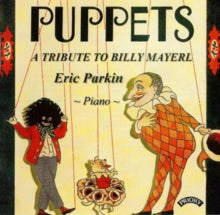 Eric Parkin: Puppets - A Tribute To Billy Mayerl (1902 - 1959) - CD