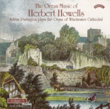 Adrian Partington: The Organ Music Of Herbert Howells Vol. 3 - The Organ Of Winchester Cathedral - CD