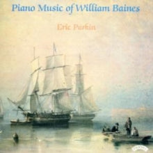 Eric Parkin: Piano Music Of William Baines (1899 - 1922) - CD