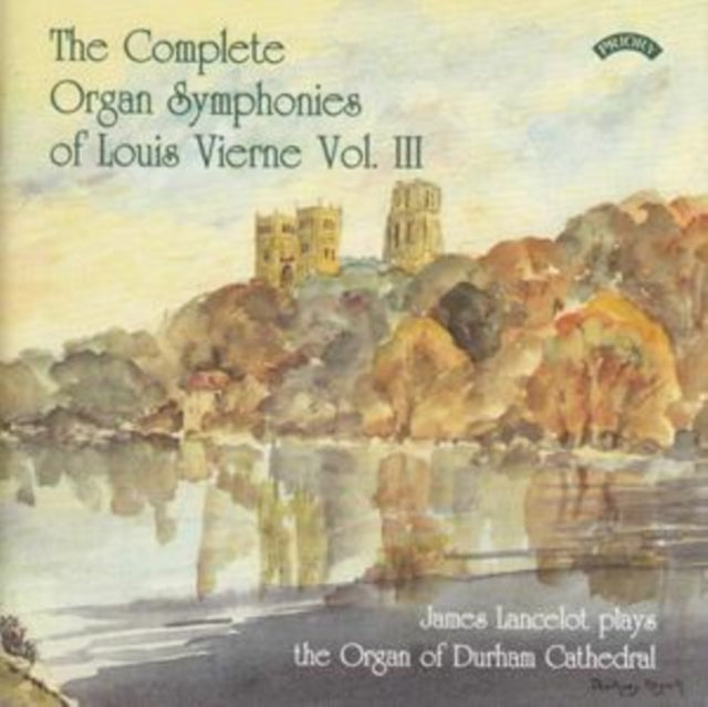 James Lancelot: The Complete Organ Symphonies Of Louis Vierne - Vol. 3 - The Organ Of Durham Cathedral - CD