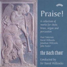 Bach Choir / Willcocks: Praise! - Collection Of Works For Choir. Brass. Organ And Percussion - CD