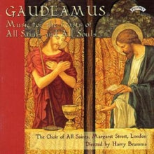 Choir Of All Saints / Margaret Street / London / Bramma: Gaudeamus - Music For The Feast Of All Saints And All Souls - CD