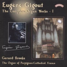 Gerard Brooks: Complete Organ Works Of Eugene Gigout - Vol. 1 - The Cavaille - Coll Organ Of Perpignan Cathedral. France - CD