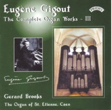 Gerard Brooks: Complete Organ Works Of Eugene Gigout - Vol. 3 - The Cavaille - Coll Organ Of St. Etienne. Caen. France - CD