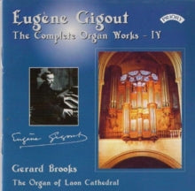 Gerard Brooks: Complete Organ Works Of Eugene Gigout - Vol. 4 - The Organ Of Laon Cathedral. France - CD