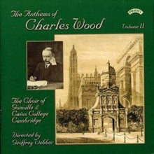 Choir Of Gonville & Caius College / Cambridge / Webber / Roberts: The Anthems Of Charles Wood - Volume 2 - CD
