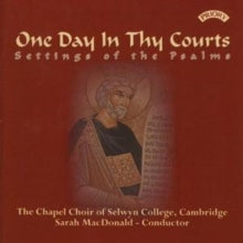Chapel Choir Of Selwyn College / Cambridge / Macdonald: One Day In Thy Courts - Settings Of The Psalms - CD