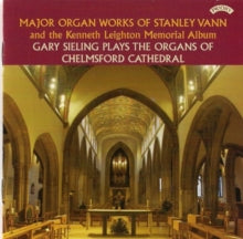 Gary Sieling: Organ Works Of Stanley Vann And Kenneth Leighton Memorial Album / Organ Of Chelmsford Cathedral - CD