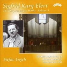 Stefan Engels: Complete Organ Works Of Sigfrid Karg - Elert - Vol. 3 - The Steinmeyer Organ Of Altoona Cathedral. Pennsylvania. Usa - CD