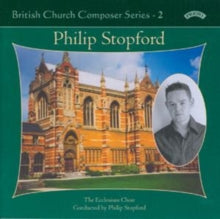 Ecclesium Choir / Stopford / Noon: British Church Music Series - 2: Music Of Philip Stopford - CD
