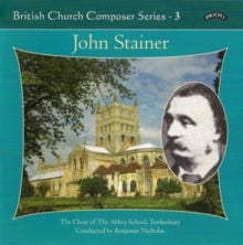 Choir Of Abbey School / Tewkesbury / Nicholas / Etherington: British Church Music Series - 3: Music Of John Stainer - CD