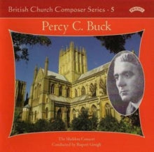 Sheldon Consort / Gough / Bednall: British Church Music Series - 5: Music Of Percy Buck - CD