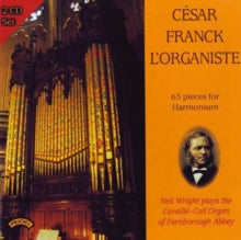 Cavaille - Coll Organ Of Farnborough Abbey / Neil Wright: Cesar Franck - LOrganiste. 63 Pieces For Harmonium - CD
