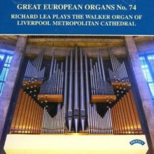 Richard Lea: Great European Organs No. 74: Liverpool Metropolitan Cathedral - CD