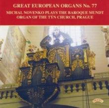 Michal Novenko: Great European Organs No. 77: The Baroque Mundt Organ Of The Tyn Church. Prague - CD