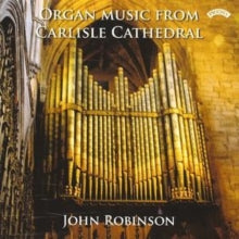 John Robinson: Organ Music From Carlisle Cathedral - CD